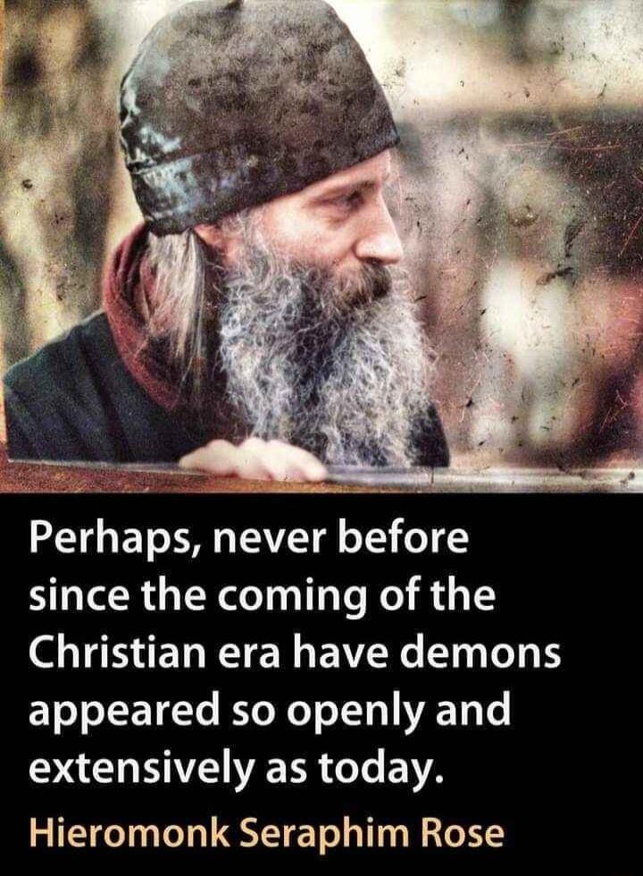 Perhaps never before since the coming of the ISENRTEN BRI T appeared so openly and extensively as today Hieromonk Seraphim Rose