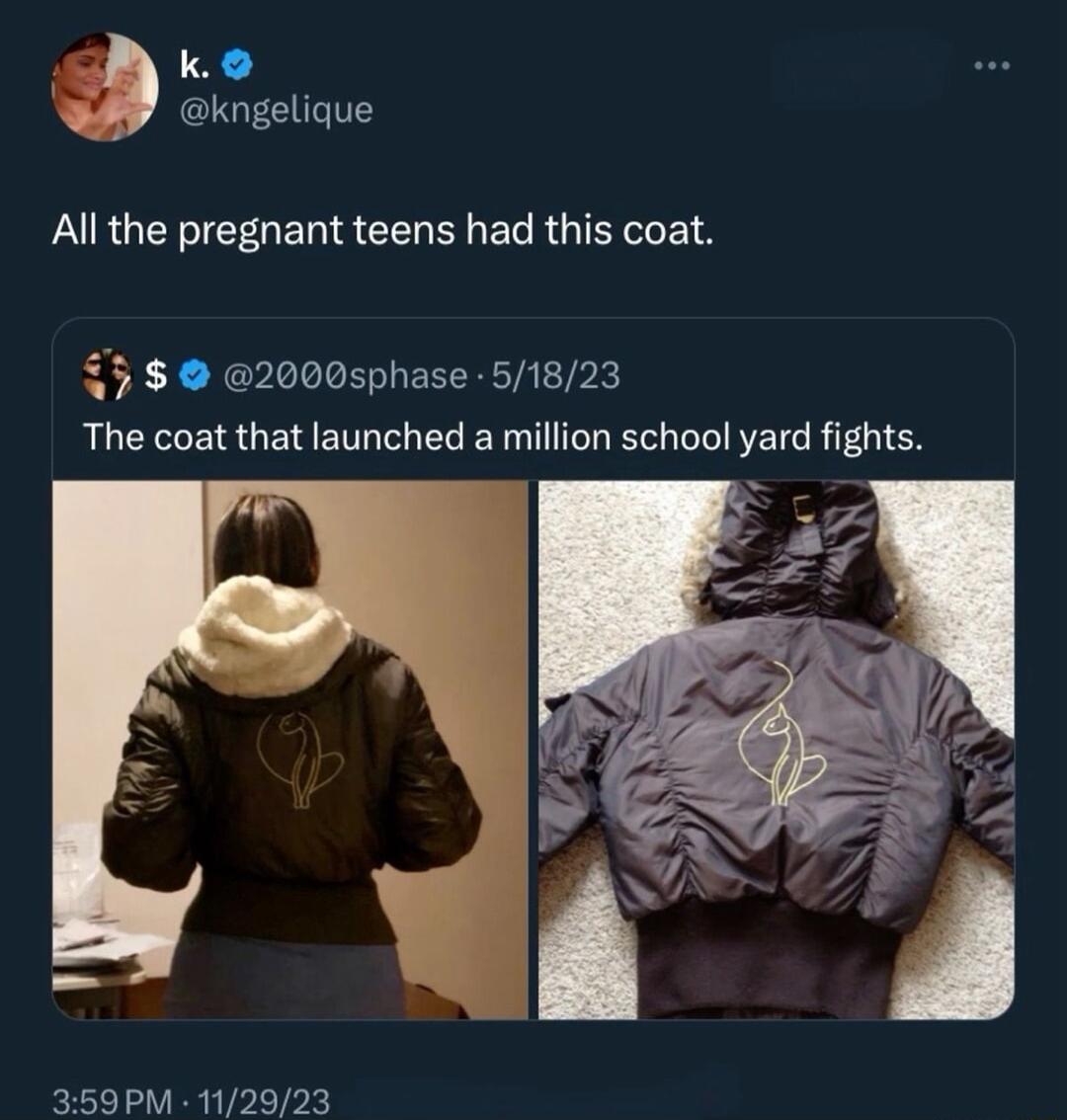 k kngelique All the pregnant teens had this coat 3 2000sphase 51823 The coat that launched a million school yard fights 359PM 112923