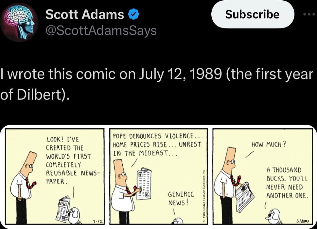 Scott Adams jam wrote this comic on July 12 1989 the first year of Dilbert