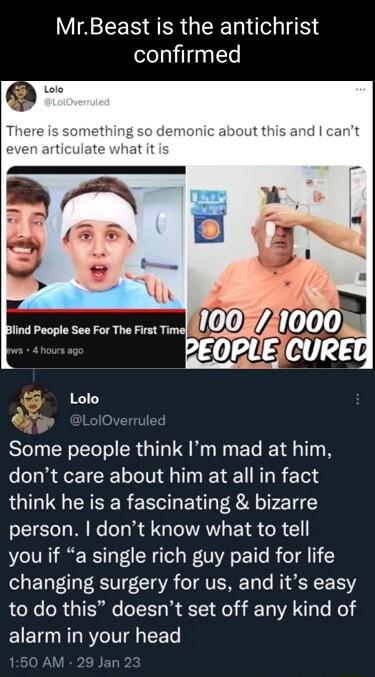 VA EE SRR GEE RIS elela 1aalTe Lolo L LolOverruled SeTn R ETeTol CRU T AN RN El T T dont care about him at all in fact think he is a fascinating bizarre person dont know what to tell you if a single rich guy paid for life changing surgery for us and its easy to do this doesnt set off any kind of alarm in your head 150 AM 29