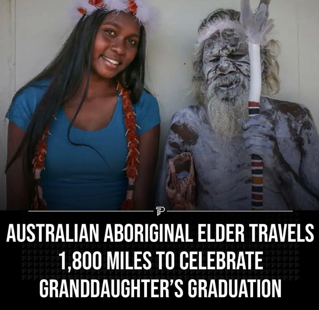 P AUSTRALIAN ABORIGINAL ELDER TRAVELS 1800 MILES TO CELEBRATE GRANDDAUGHTERS GRADUATION