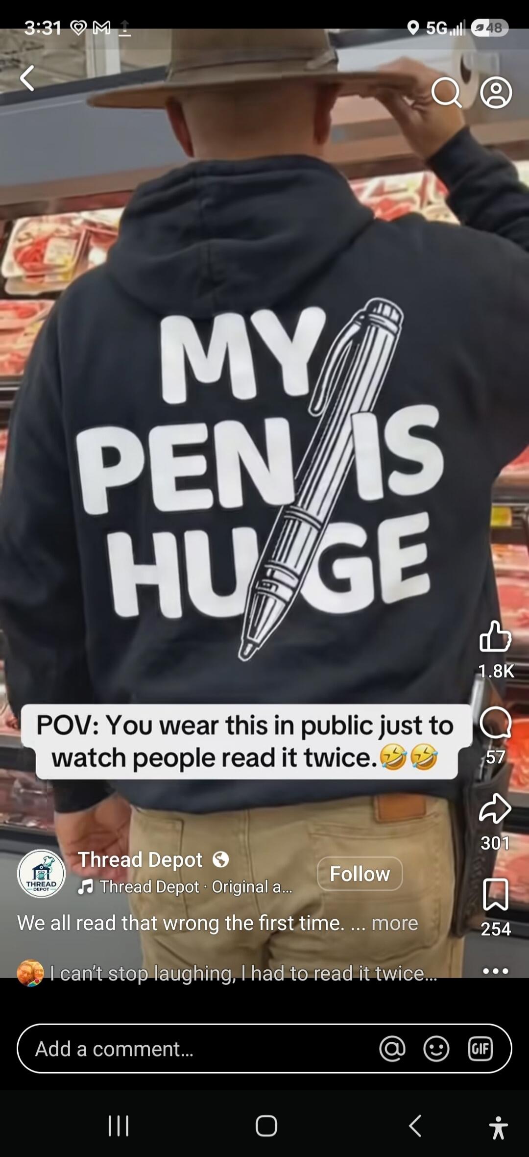 MY PEN IS HUGE. POV: You wear this in public just to watch people read it twice. We all read that wrong the first time. I can't stop laughing, I had to read it twice.