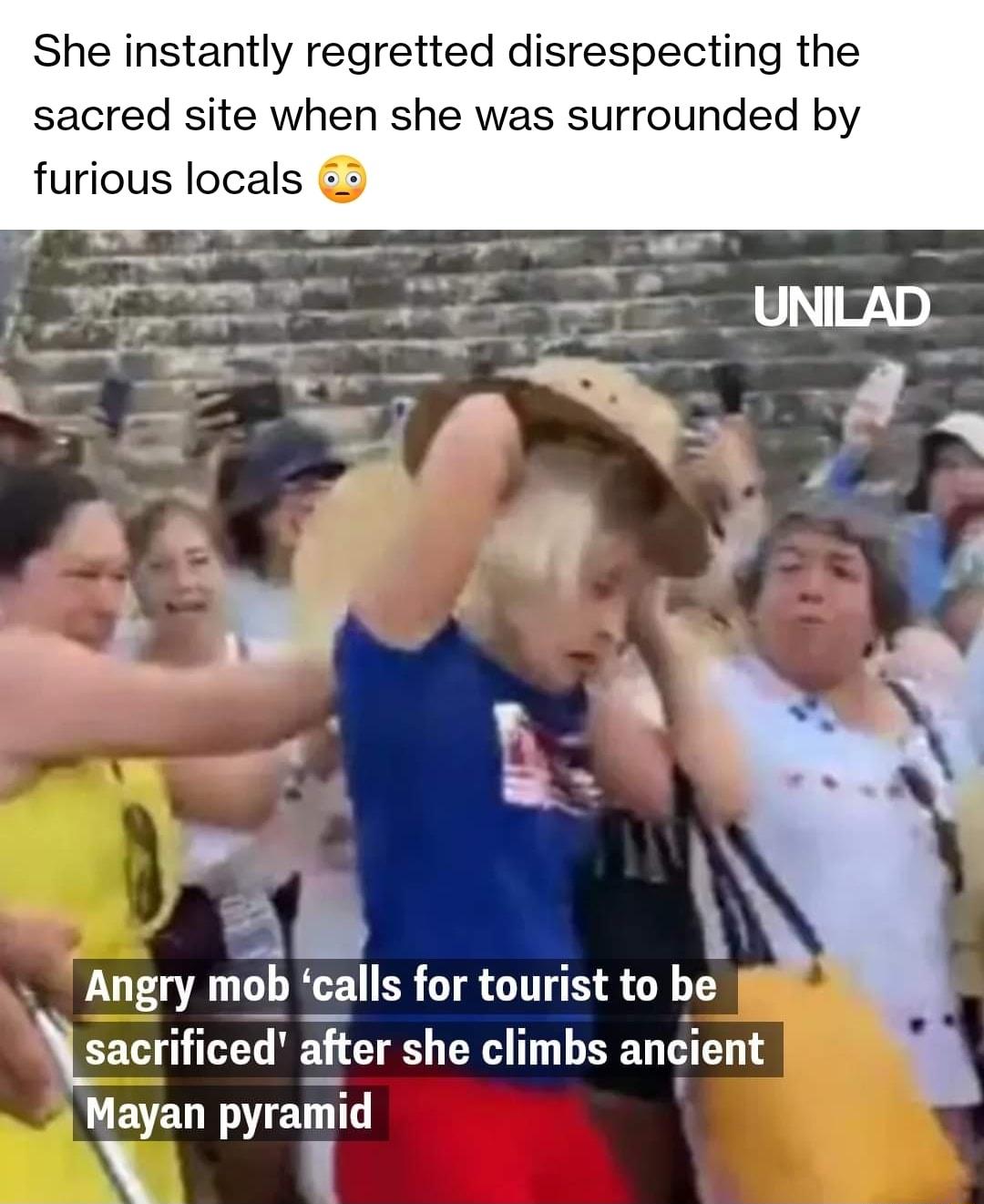 She instantly regretted disrespecting the sacred site when she was surrounded by furious locals 3 Angry mob calls for tourist to be sacrlflced after she climbs ancient LEVEL pyramid 1