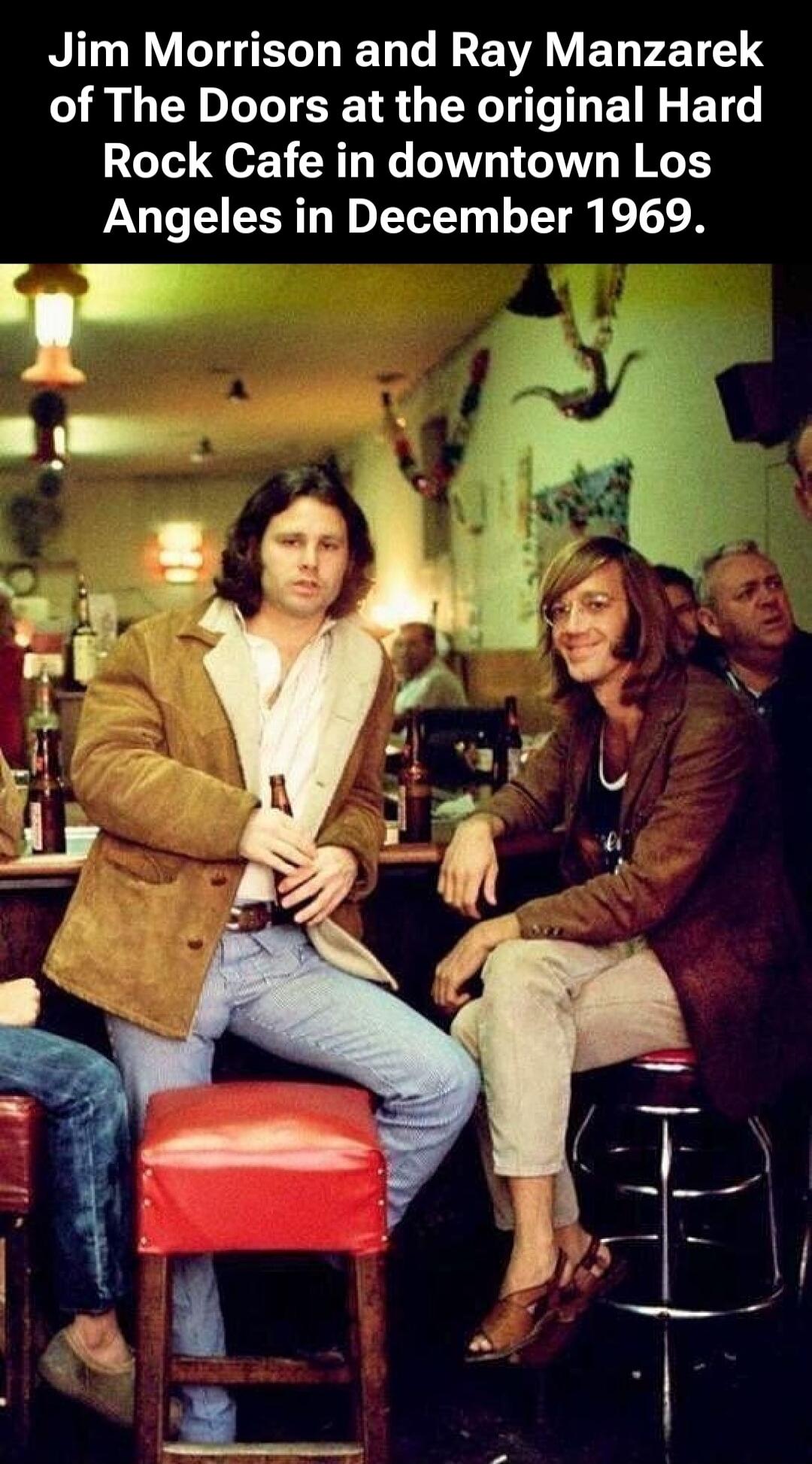Jim Morrison and Ray Manzarek of The Doors at the original Hard Rock Cafe in downtown Los Angeles in December 1969.