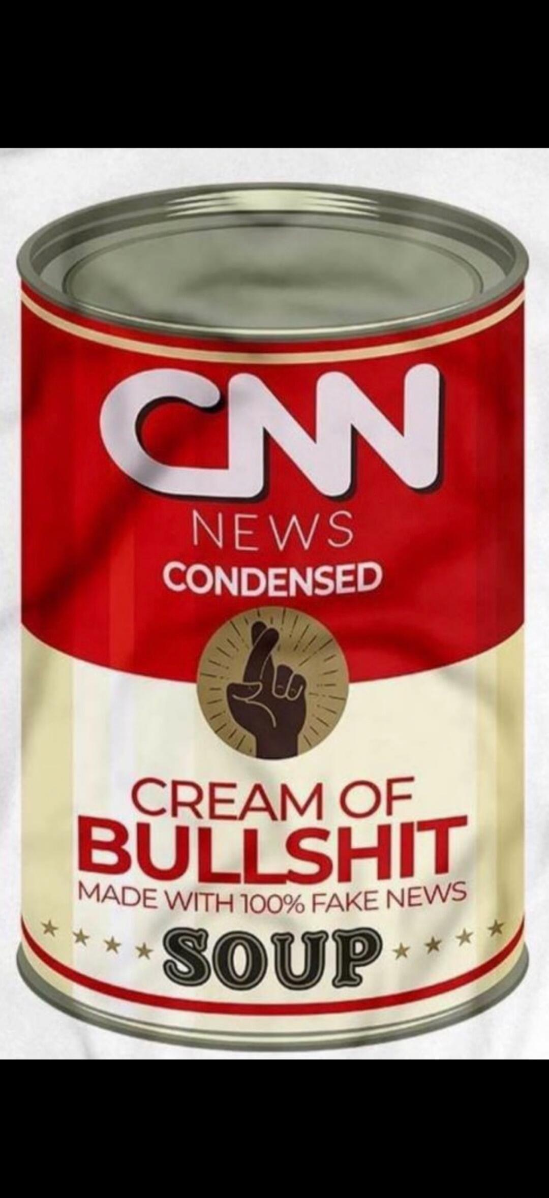 CNN NEWS CONDENSED CREAM OF BULLSHIT MADE WITH 100% FAKE NEWS SOUP