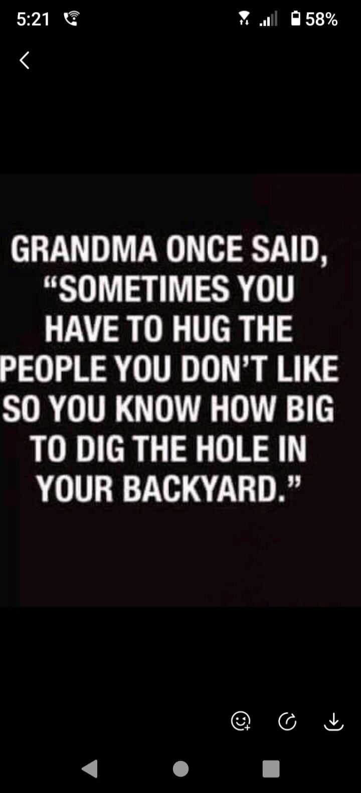 Grandma once said, 