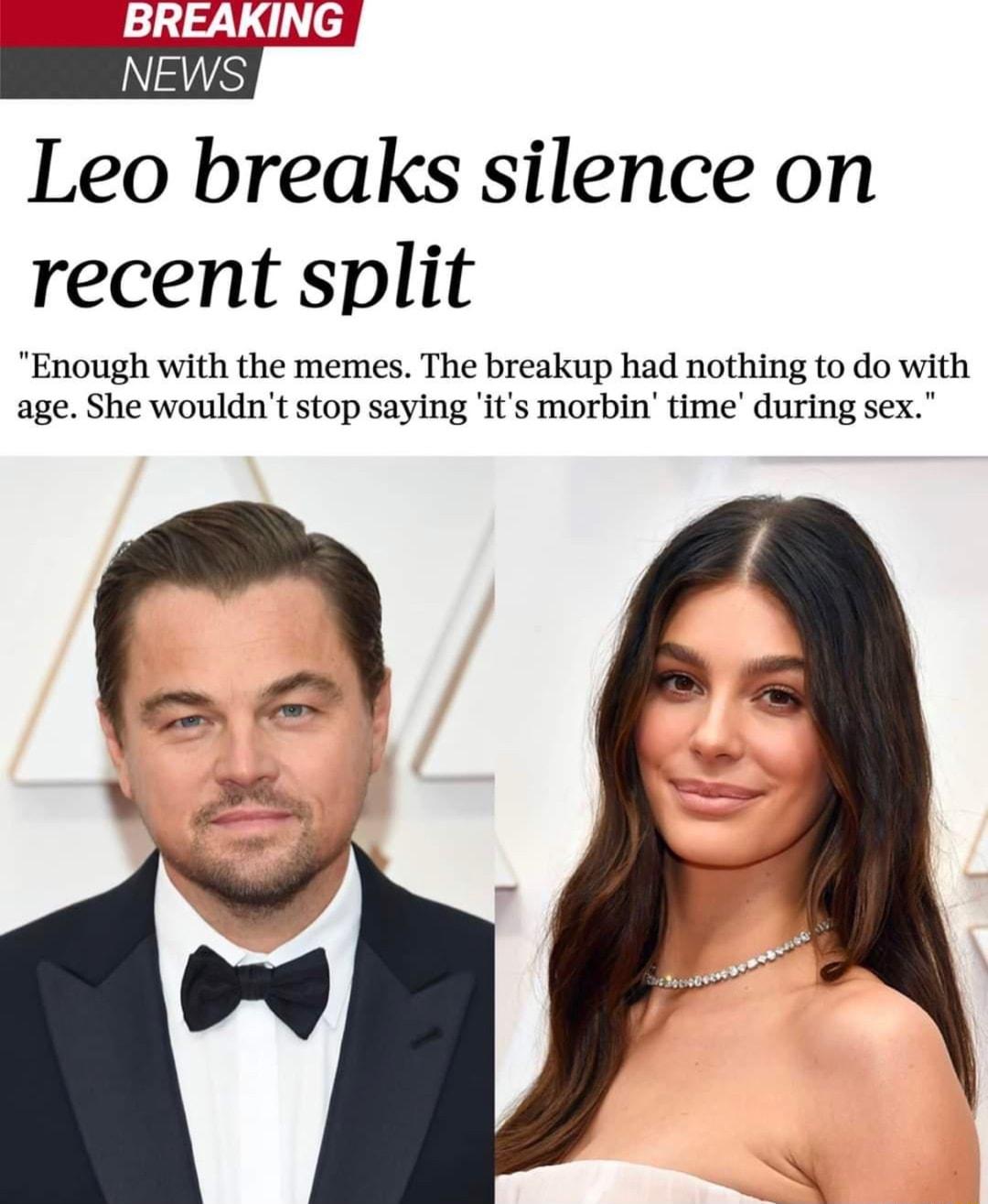 Leo breaks silence on recent split Enough with the memes The breakup had nothing to do with age She wouldnt stop saying its morbin time during sex