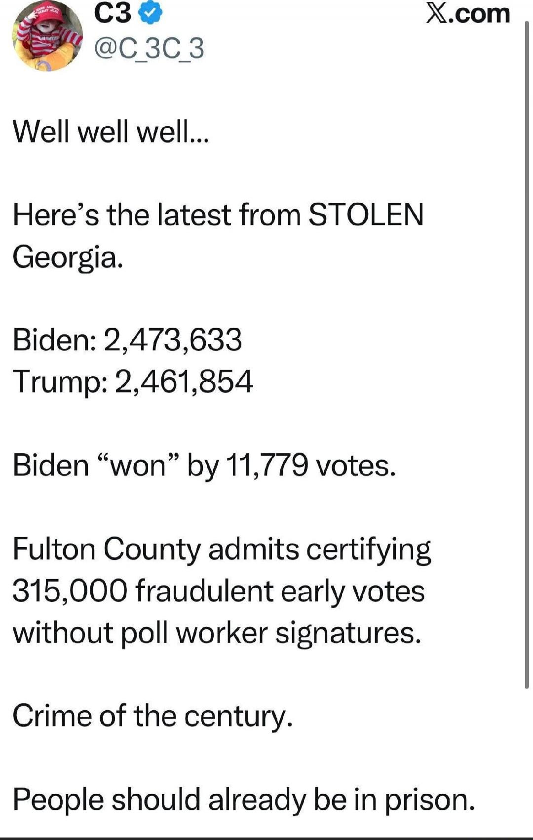 Well well well...
Here's the latest from STOLEN Georgia.
Biden: 2,473,633
Trump: 2,461,854
Biden “won” by 11,779 votes.
Fulton County admits certifying 315,000 fraudulent early votes without poll worker signatures.
Crime of the century.
People should already be in prison.