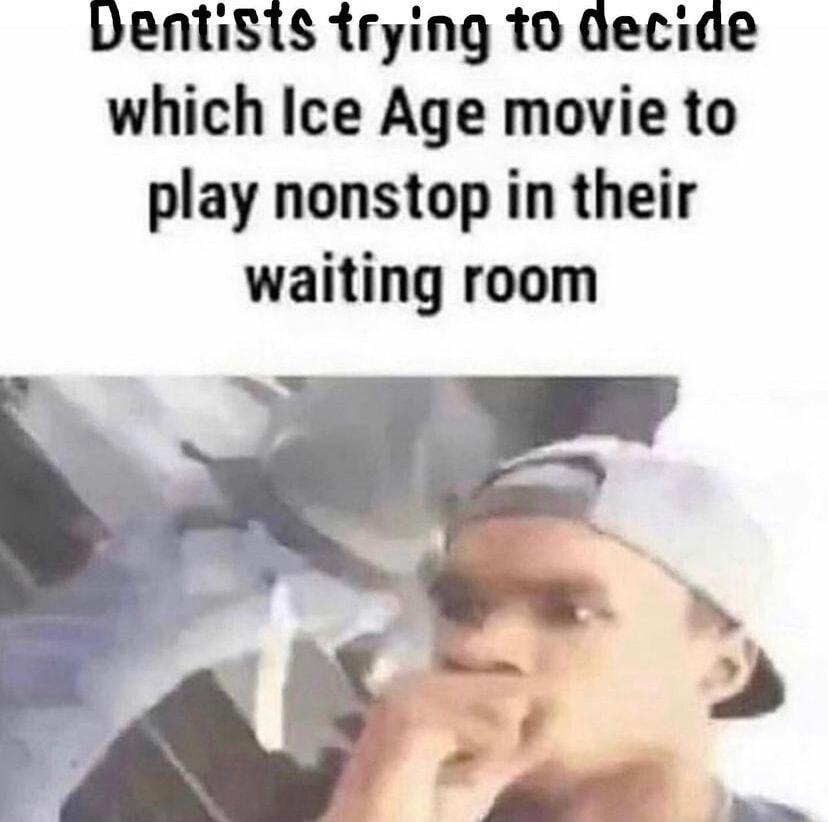 pentisis irying t0 Qecide which Ice Age movie to play nonstop in their waiting room