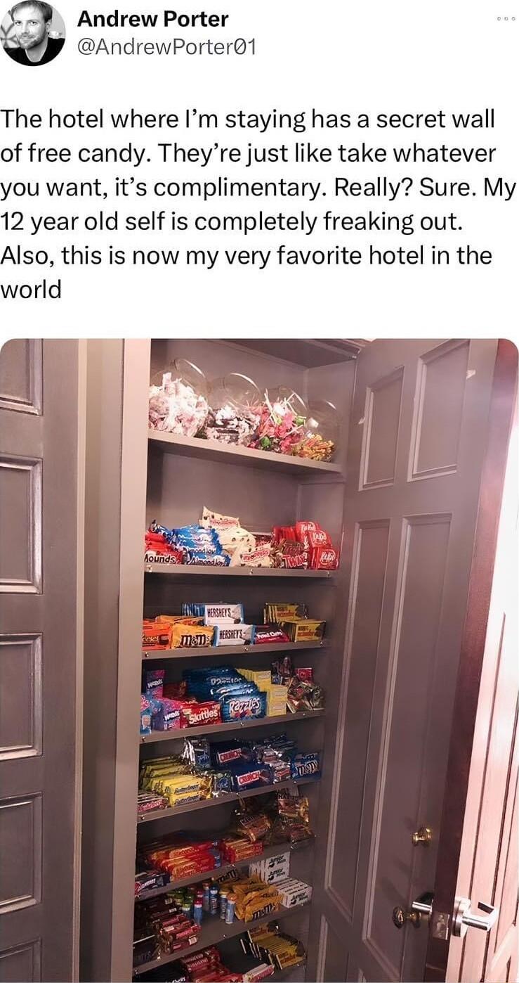 DAndrewPorter1 he hotel where Im staying has a secret wall of free candy Theyre just like take whatever ou want its complimentary Really Sure My 12 year old self is completely freaking out Also this is now my very favorite hotel in the orld