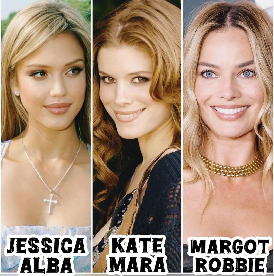 JESSICA ALBA  KATE MARA  MARGOT ROBBIE
