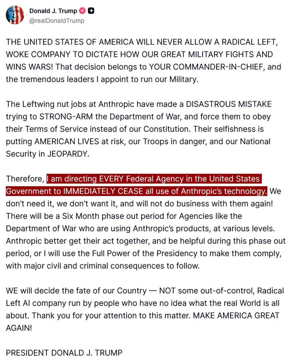THE UNITED STATES OF AMERICA WILL NEVER ALLOW A RADICAL LEFT, WOKE COMPANY TO DICTATE OUR GREAT MILITARY FIGHTS AND WINS WARS! That decision belongs to YOUR COMMANDER-IN-CHIEF, and the tremendous leaders I appoint to run our Military.

The Leftwing nut jobs at Anthropic have made a DISASTROUS MISTAKE trying to STRONG-ARM the Department of War, and 