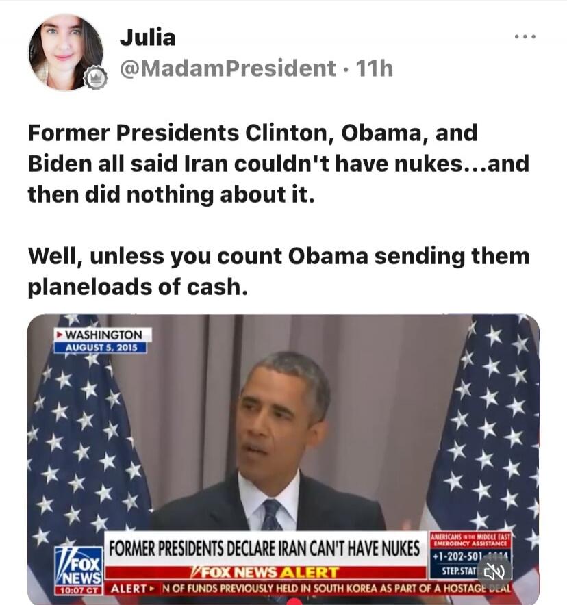 Former Presidents Clinton, Obama, and Biden all said Iran couldn't have nukes...and then did nothing about it. Well, unless you count Obama sending them planeloads of cash.
