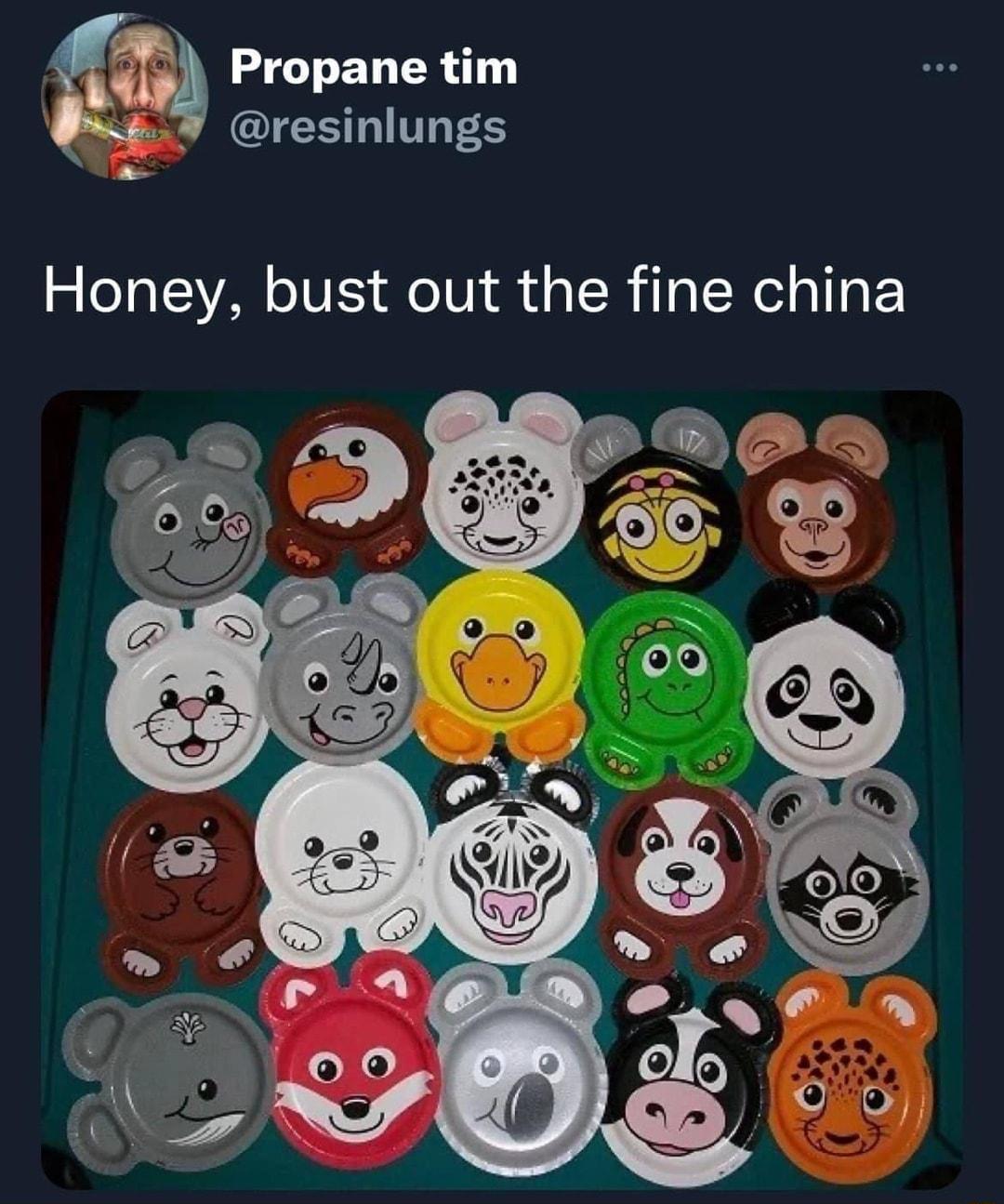 Propane tim QIES RIS Honey bust out the fine china