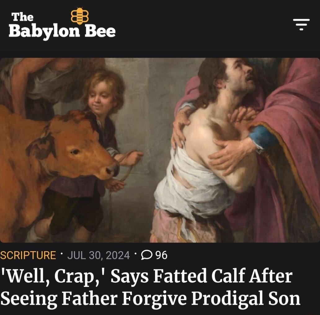 The Babylo 1 Bl SCRIPTURE JUL 302024 96 Well Crap Says Fatted Calf After Seeing Father Forgive Prodigal Son