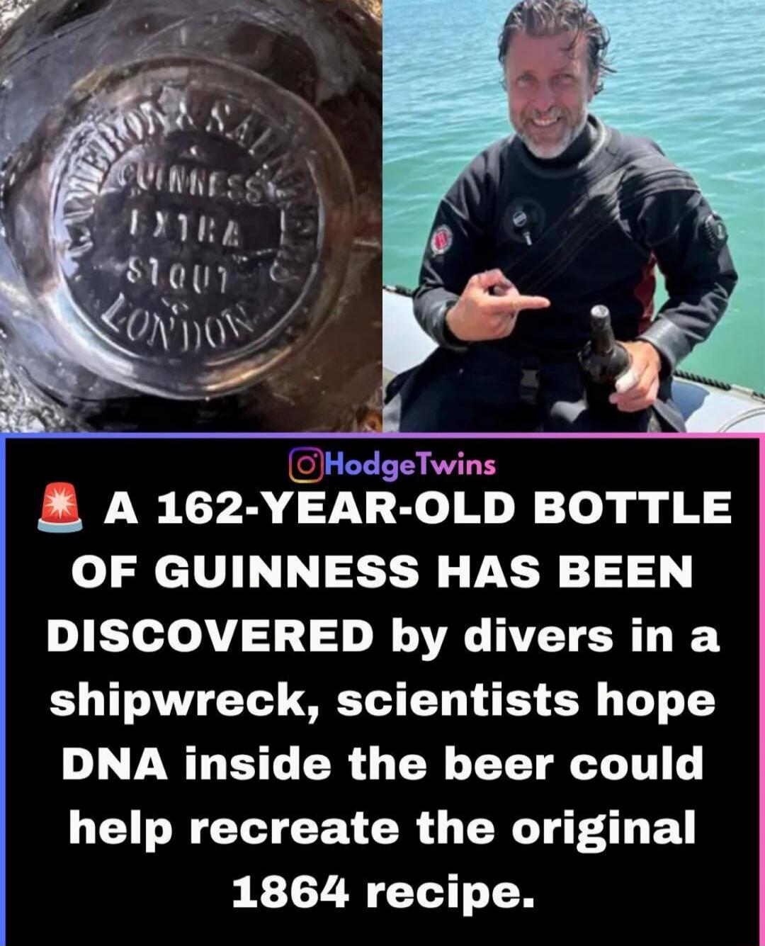 GUINNESS EXTRA STOUT LONDON. A 162-YEAR-OLD BOTTLE OF GUINNESS HAS BEEN DISCOVERED by divers in a shipwreck, scientists hope DNA inside the beer could help recreate the original 1864 recipe.