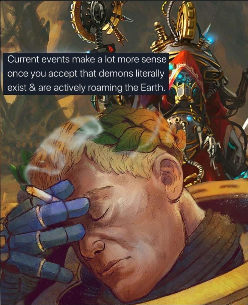 LS 4 d LY 2 ms Z Current events make a lot more sense Z once you accept that demons literally s