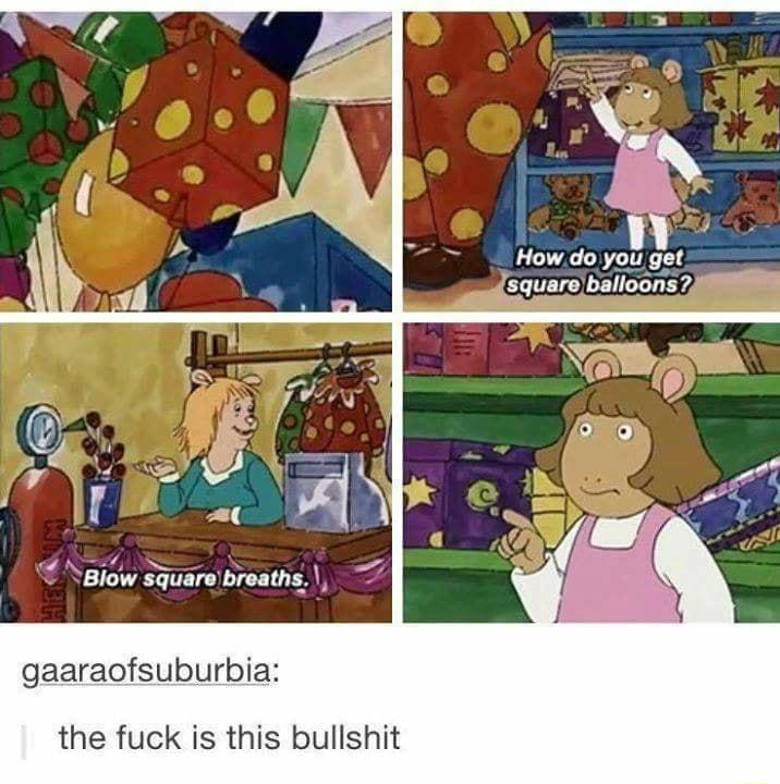 Howdo yo Jsquare baiioons 7 AN Biow square breaths gaaraofsuburbia the fuck is this bullshit