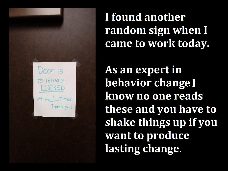 I found another random sign when I CRORDV QT VA As an expertin behavior changel LGNS ION B LR these and you have to shake things up if you want to produce lasting change