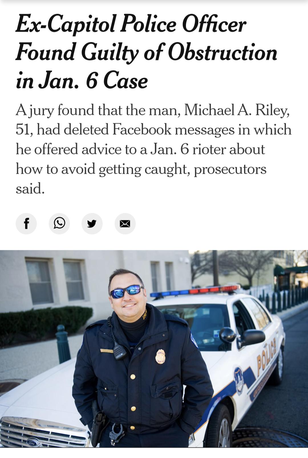 Ex Capitol Police Officer Found Guilty of Obstruction in Jan 6 Case Ajury found that the man Michael A Riley 51 had deleted Facebook messages in which he offered advice to a Jan 6 rioter about how to avoid getting caught prosecutors said