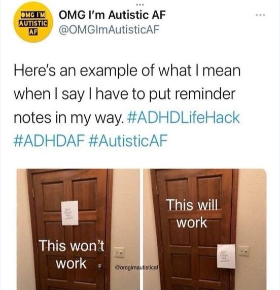OMG Im Autistic AF my OMGImAutisticAF Heres an example of what mean when say have to put reminder notes in my way ADHDLifeHack ADHDAF AutisticAF This wont 8 work