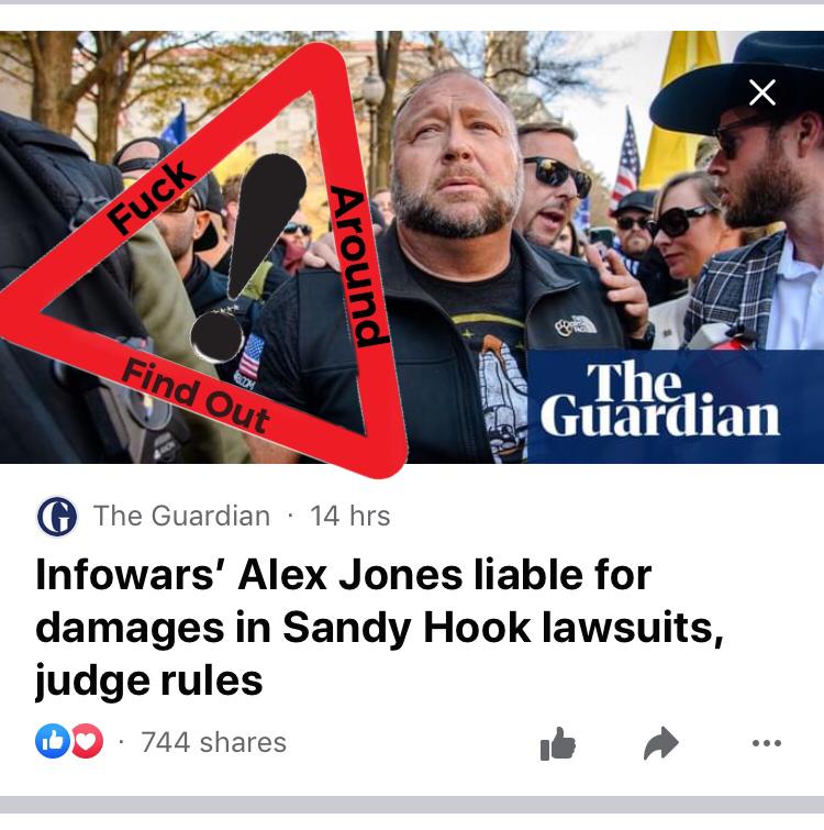 Lo S GatSiian The Guardian 14 hrs Infowars Alex Jones liable for damages in Sandy Hook lawsuits judge rules OD 744 shares e A