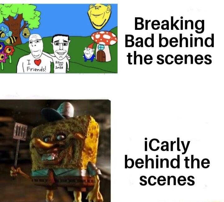 Breaking Bad behind the scenes. iCarly behind the scenes. I love Friends! Bilans with Smile.