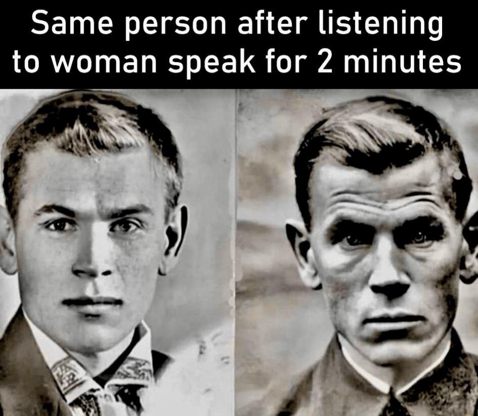 Same person after listening to woman speak for 2 minutes