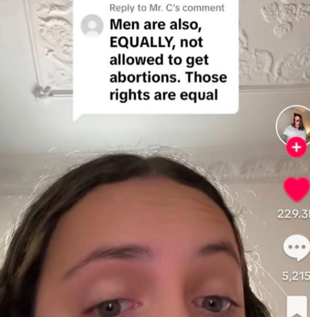 Men are also EQUALLY not allowed to get abortions Those rights are equal