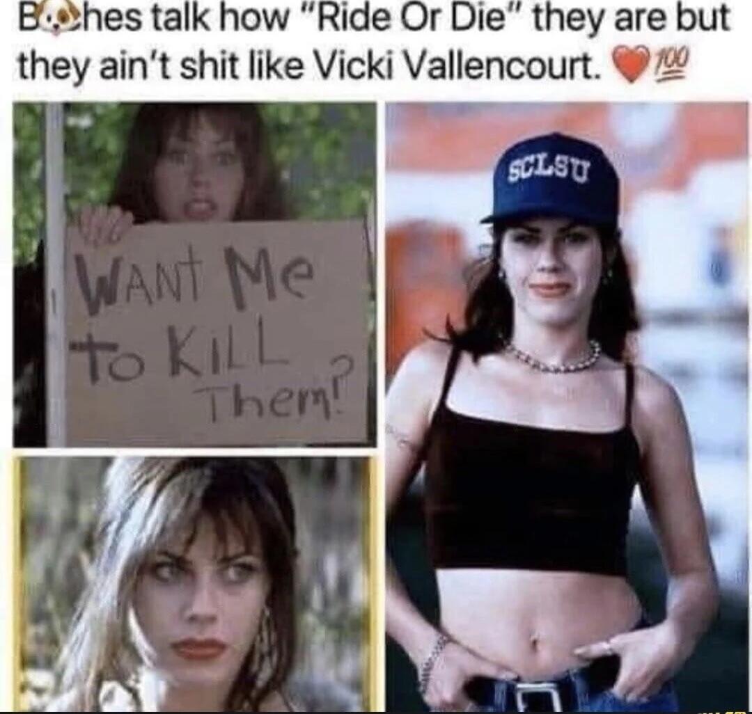 Die they are but they aint shit like Vicki Vallencourt 72