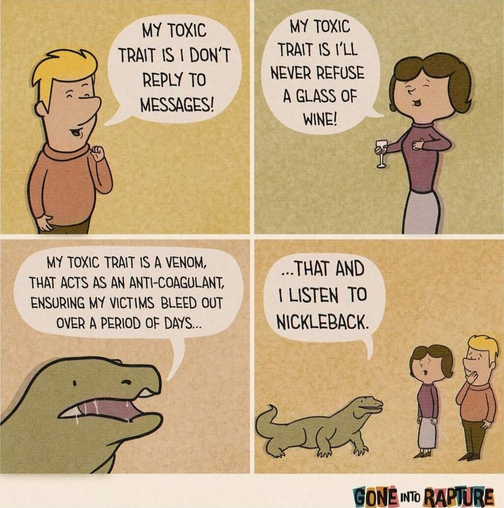 MY TOXIC WY ToxIC TRATIS 1 DONT TRAT S 1L REPLY TO NEVER REFUSE MESSAGES A GLASS OF WINE WY TOKC TRAT S A VENOW THAT ACTS AS AN ANTI COAGULANT THTAO ENSURNG MY VCTIMS BLEED 00T LISTEN TO OVER A PERIOD OF DAYS NICKLEBACK Ty BONE o RAPRRE