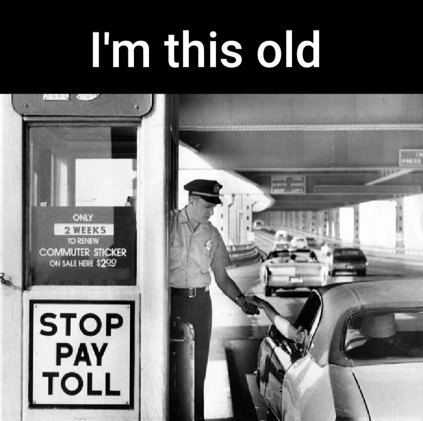 I'm this old
STOP PAY TOLL
ONLY 2 WEEKS TO RENEW
COMMUTER STICKER ON SALE HERE $299