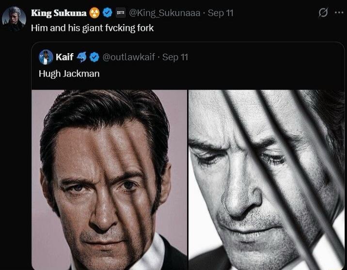King Sukuna Him and his giant fvcking fork Kaif Hugh Jackman