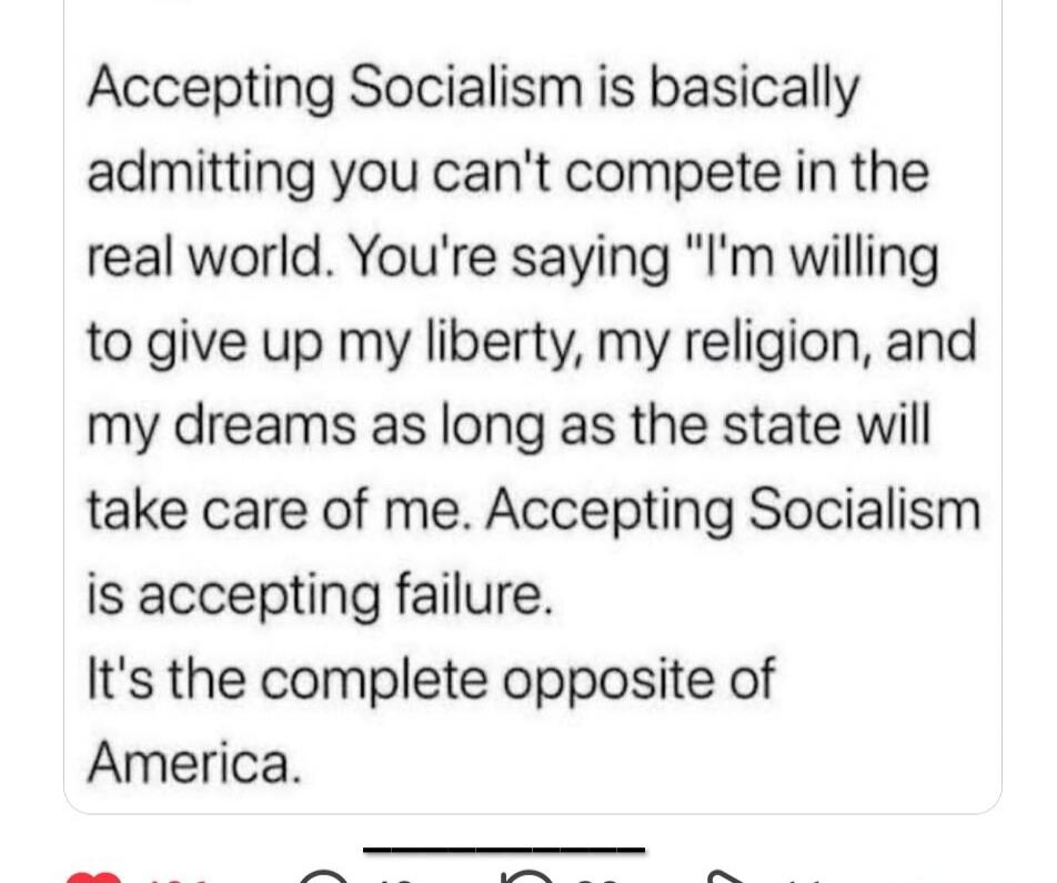 Accepting Socialism is basically admitting you can't compete in the real world. You're saying 