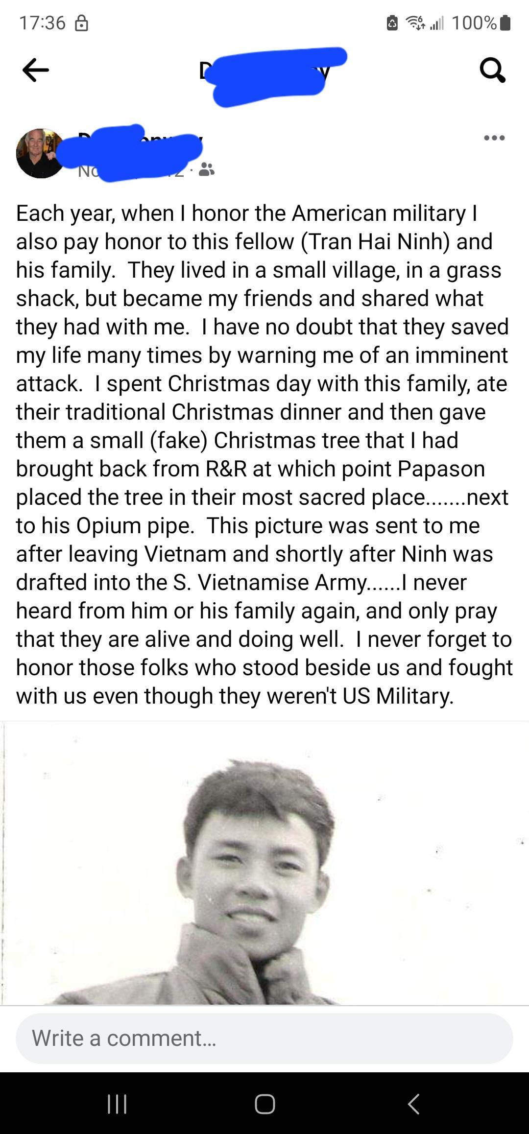 al 1008 Each year when honor the American military also pay honor to this fellow Tran Hai Ninh and his family They lived in a small village in a grass shack but became my friends and shared what they had with me have no doubt that they saved my life many times by warning me of an imminent attack spent Christmas day with this family ate their traditional Christmas dinner and then gave them a small 