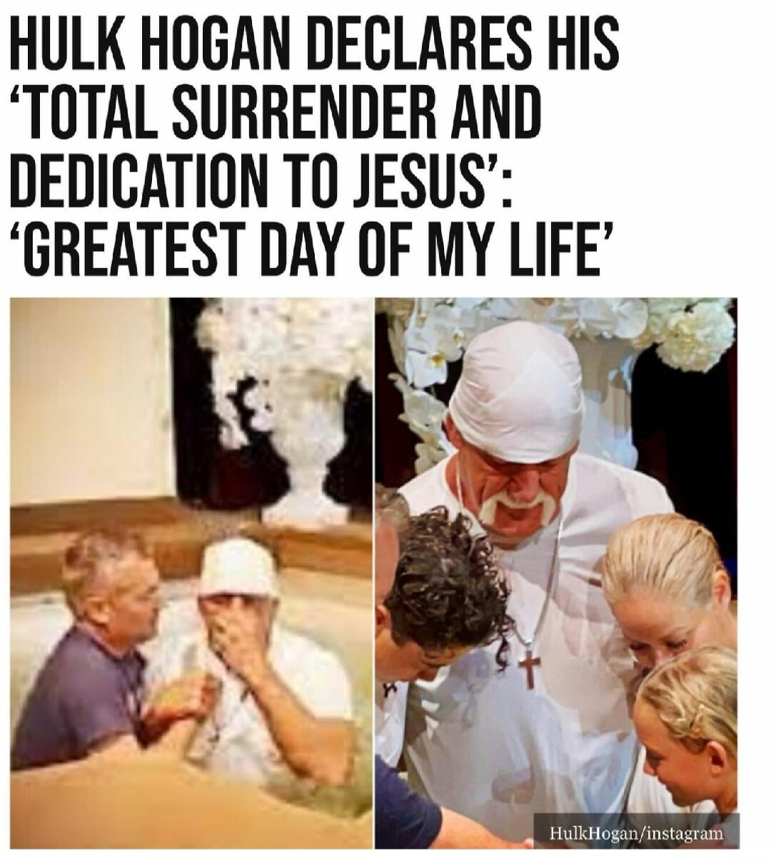 HULK HOGAN DECLARES HIS TOTAL SURRENDER AND DEDICATION TO JESUS GREATEST DAY UF MY LIFE Js