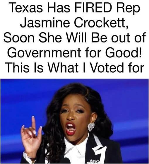 Texas Has FIRED Rep Jasmine Crockett, Soon She Will Be out of Government for Good! This Is What I Voted for