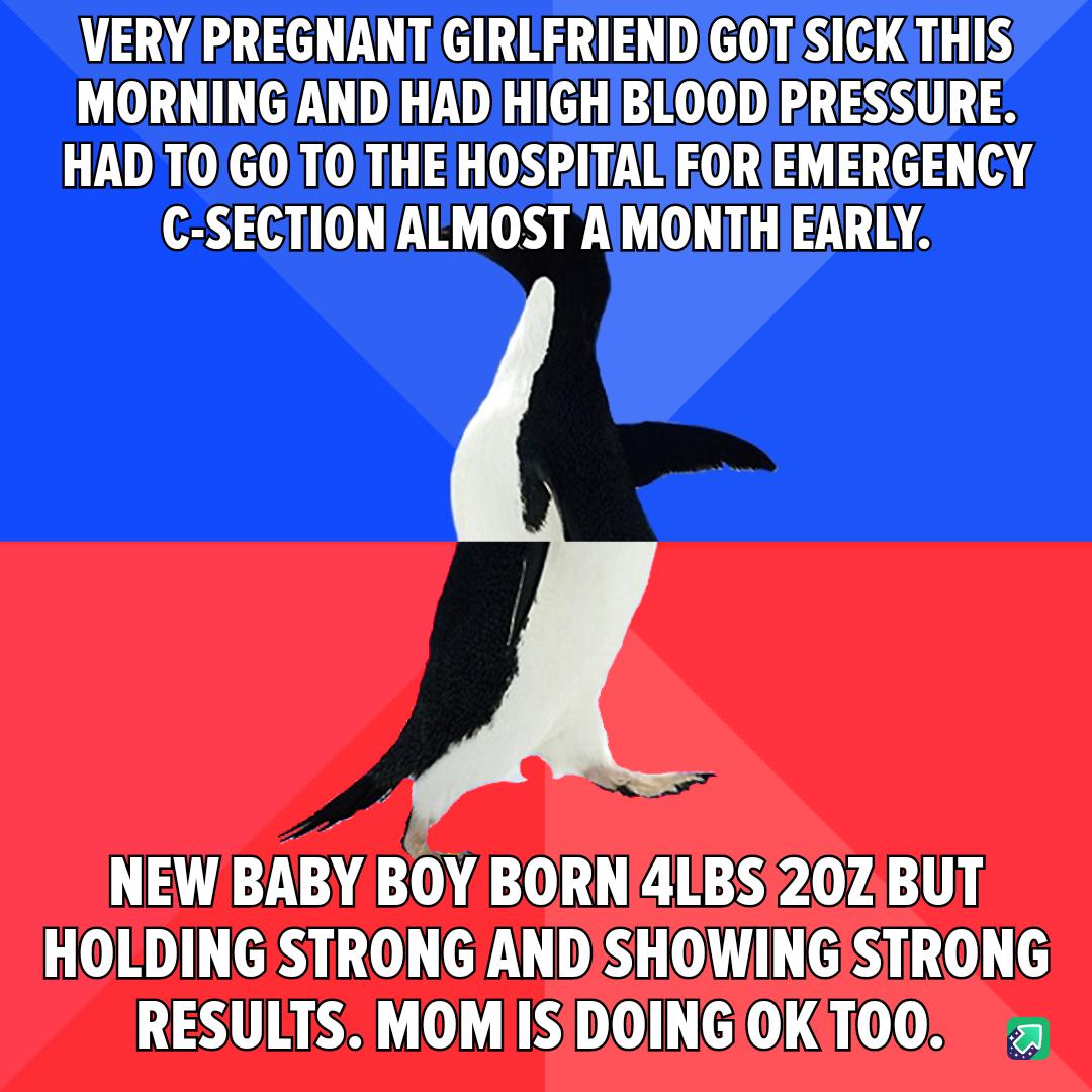 VL TR TOEO S E LT MORNINGAND HAD HIGHBLOODPRESSURE HADT0GOTOTHE HOSPITAL FORIEMERGENCY C SECTIONALMOST AMONTHIEARLY NEWBABY BOY BORN4LBS 202 BUT HOLDING STRONGANDSHOWINGISTRONG RESULTS MOM ISIDOINGIOKTO0