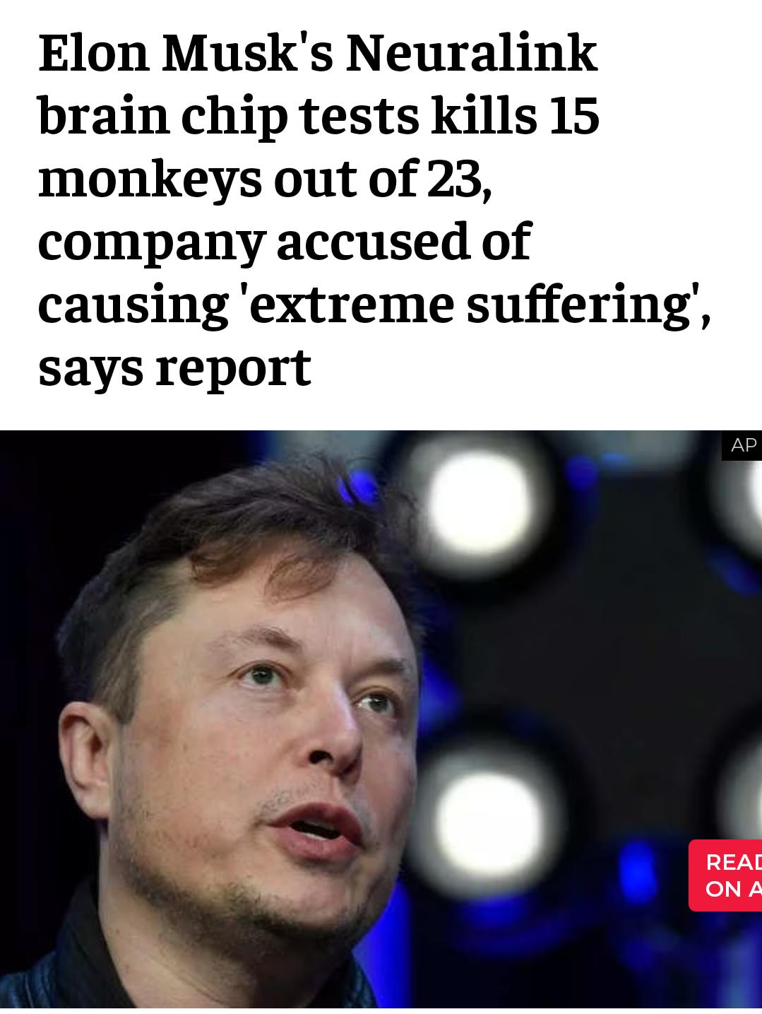 Elon Musks Neuralink brain chip tests kills 15 monkeys out of 23 company accused of causing extreme suffering says report