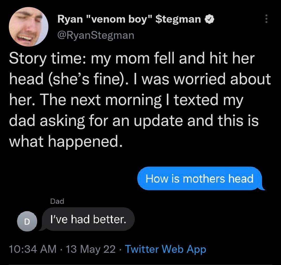 Ryan venom boy tegman RyanStegman Story time my mom fell and hit her head shes fine was worried about her The next morning texted my o ETo TS aTR e Ta NVI o Jo EY Tale R pISHES what happened BETe Ive had better LLORCT AN I PR E V b VYN w T VT o Vo o