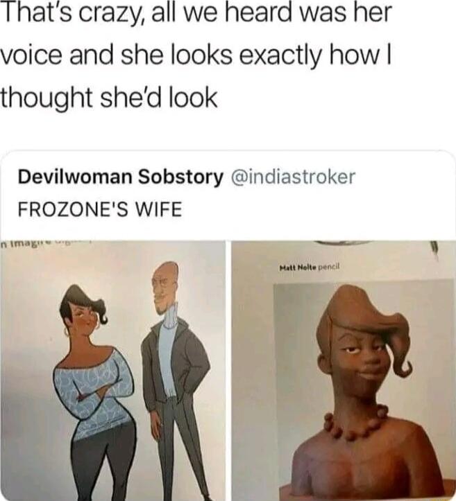 Ihats crazy all we heard was her voice and she looks exactly how thought shed look Devilwoman Sobstory indiastroker FROZONES WIFE