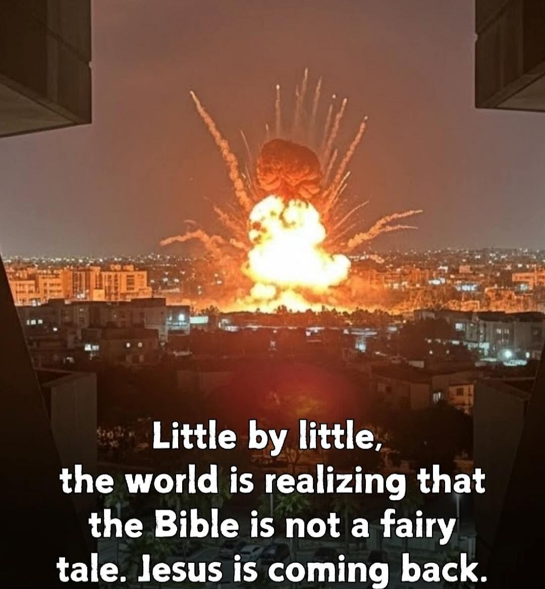 Little by little, the world is realizing that the Bible is not a fairy tale. Jesus is coming back.