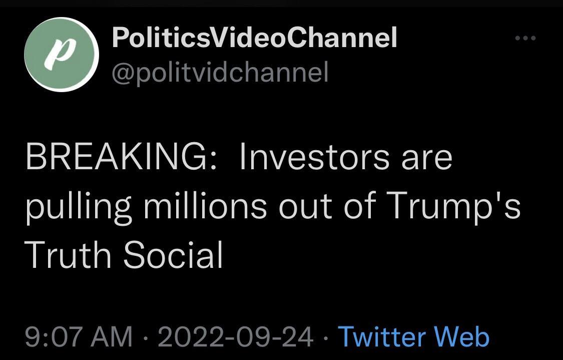 PoliticsVideoChannel politvidchannel BREAKING Investors are pulling millions out of Trumps Truth Social 907 AM 2022 09 24 Twitter Web
