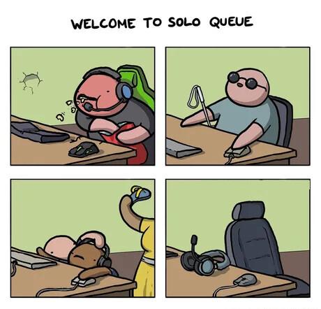 WELCOME TO SOLO QUEUE