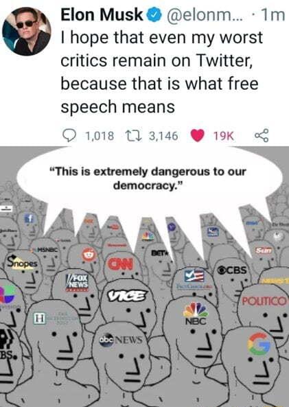 Elon Musk elonm Tm hope that even my worst critics remain on Twitter because that is what free speech means 1018 113146 19K This is extremely dangerous to our democracy B