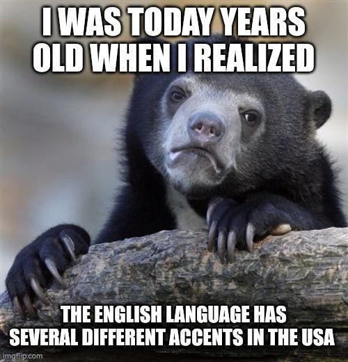 3 IIl ENGLISH IAIIEIJIEI HAS RAL DIFFERENT ACCENTS IN THE USA