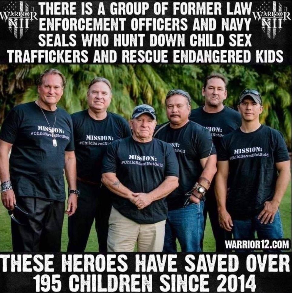 sbiy THERE IS A GROUP OF FORMER LAW cLi N1 ENFORCEMENT OFFICERS AND NAVY NT SEALS WHO HUNT DOWN CHILD SEX mrncxsns AND RESCUE ENDANGERED KIDS 3 m 3 iolu SION y WARRIOR12 GDM THESE HEROES HAVE SAVED OVER 195 CHILDREN SINCE 2014