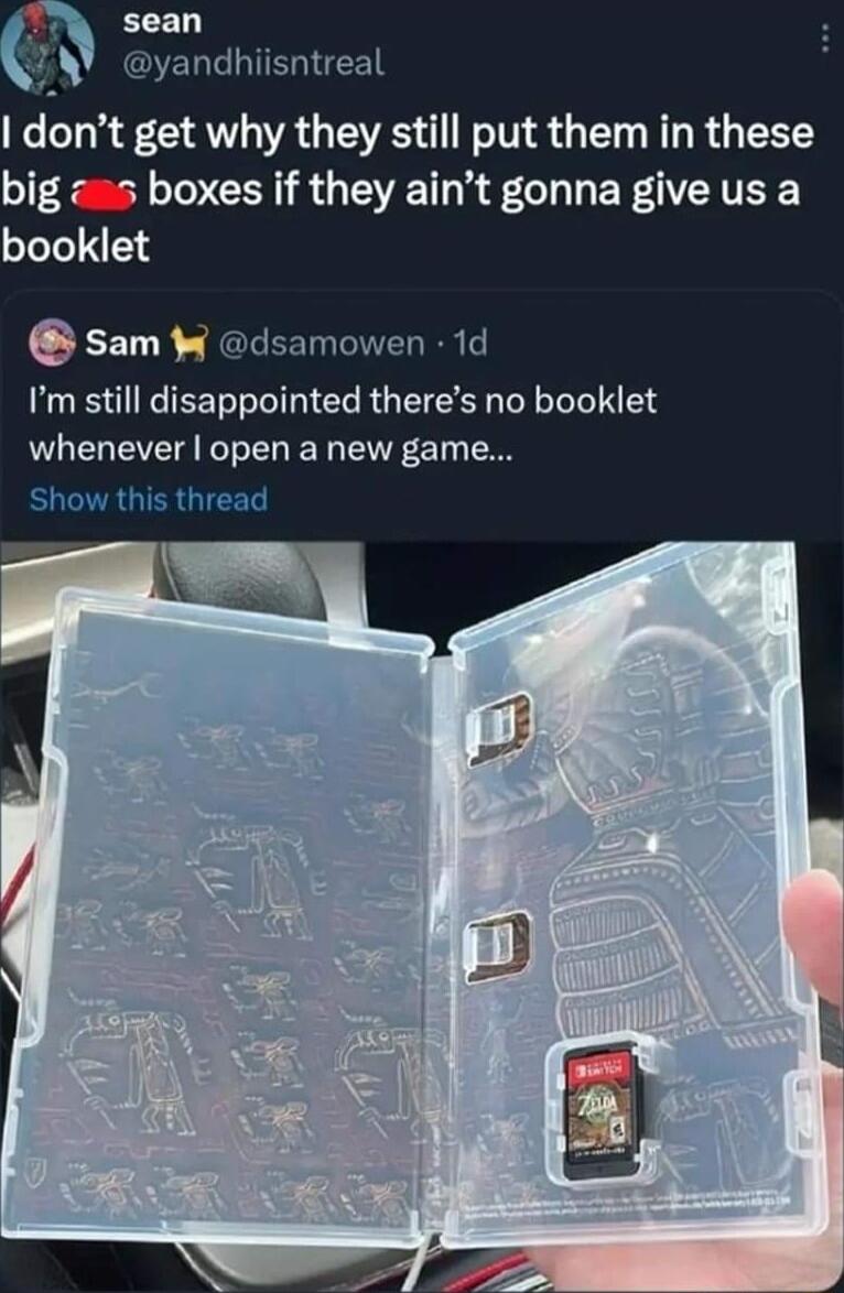 sean Y yandhiisntreal dant get why they still put them in these big a5 boxes if they aint gonna give us a booklet sam W dsamowen 1d Im still disappointed theres no booklet whenever open a new game