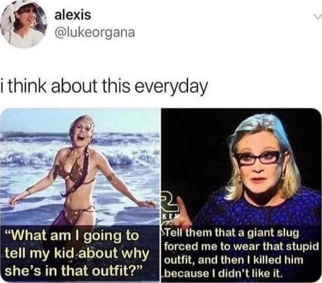 alexis lukeorgana i think about this everyday 4 What am going to Tellthem that a giant siug forced me to wear that stupid tell my kid about Why e and then i killed him shes in that outfit because I didnt like it