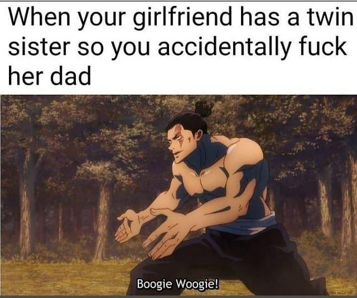 When your girlfriend has a twin sister so you accidentally fuck her dad Boogie Woogie
